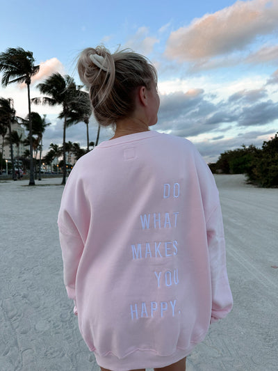 Do What Makes You Happy Embroidered Sweatshirt