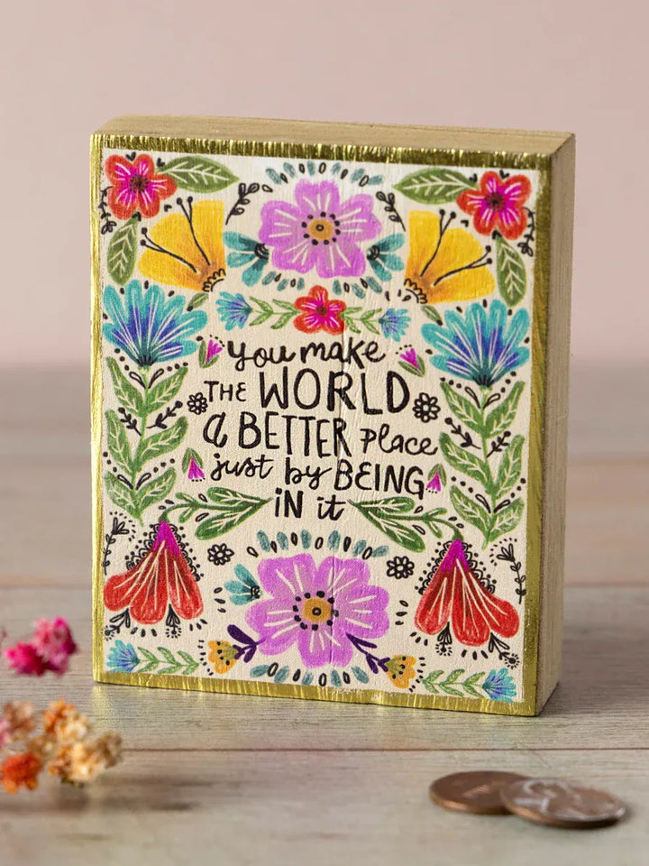 You Make the World Better Tiny Block Keepsake You Make the World Better Floral Wooden Keepsake Sign Home