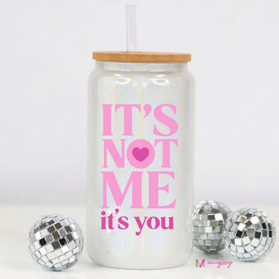 It's Not Me It's You White Glitter Glass Cup