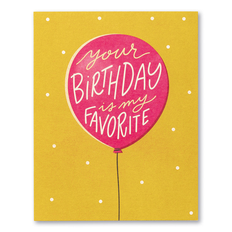 Your Birthday is my Favorite - Birthday Card