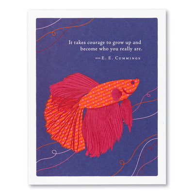 It Takes Courage To Grow Up Birthday Card