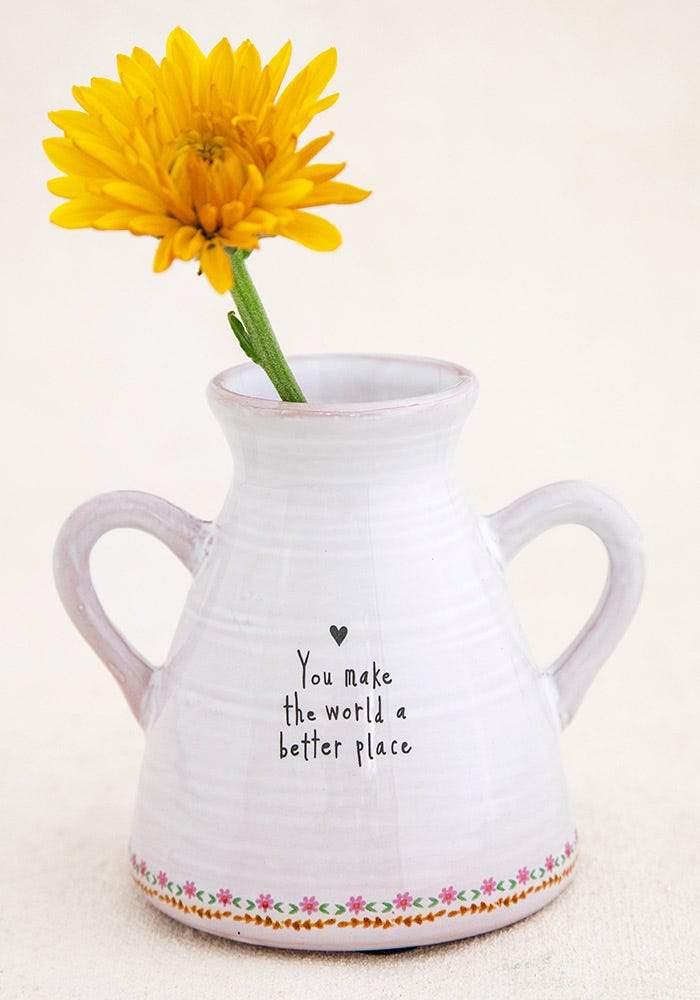 You Make the World a Better Place Artisan Little Bud Vase